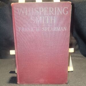 Whispering Smith by Frank H. Spearman - Maroon Edition